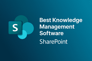 Best Knowledge Management Software: Why SharePoint Stands Out in 2025