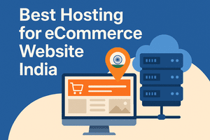 The Best Hosting for eCommerce Websites in India: Top Providers, Features & Plans to Maximize Speed, Security & Sales